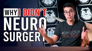 Why I DIDN'T... Neurosurgery