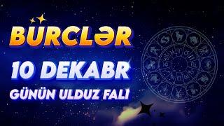 BÜRCLƏR 10 DEKABR 2024 (Günün Ulduz Falı) BÜRC TV