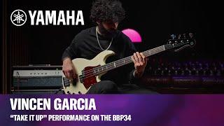 Yamaha | BBP34 | Vincen García "Take It Up" Performance