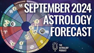 Astrology Forecast for September 2024