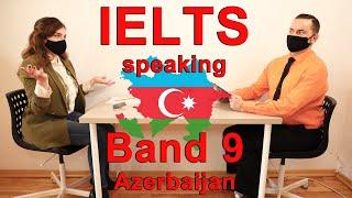 IELTS Speaking Band 9 Candidate Azerbaijan