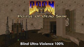 Doom II: House of Dead Skin - Blind Ultra-Violence 100%