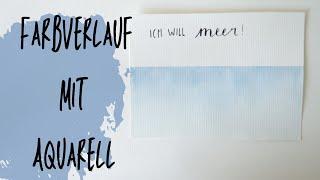 Farbverlauf mit Aquarell - Meerwasser - für Anfänger