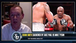 'MIKE TYSON, PLEASE NEVER FIGHT AGAIN!' - Adam Smith SADDENED by JAKE PAUL fight