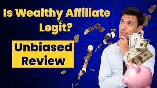 Is Wealthy Affiliate Legit? Unbiased Review