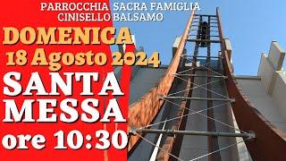 Santa Messa domenica 18 Agosto 2024 ore 10:30 - Tredicesima Domenica dopo Pentecoste