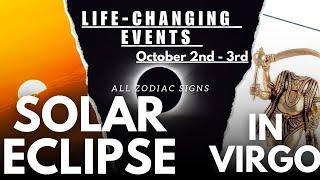 Solar Eclipse in Virgo (Hasta) - Life Changing Events - October 2nd/3rd - All Rising Signs