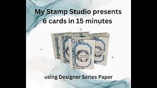 6 Designer Series Paper cards in 15 minutes