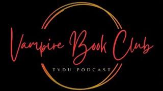 A vampire book club TVDU Podcast intro