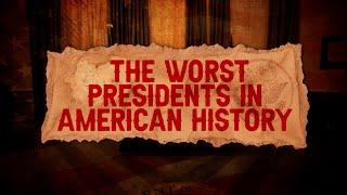 The Worst Presidents in American History (FULL SPECIAL)