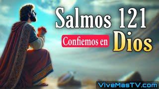 Salmos 121  Poderosa Oracion para Poder Confiar en Dios