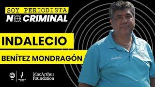 Indalecio Benítez: #SoyPeriodistaNoCriminal