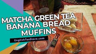 Matcha Green Tea Banana Bread Muffins | English Tea Store