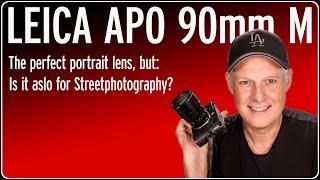 Leica Apo 90mm M: Is it a lens for Streetphtogoraphy?