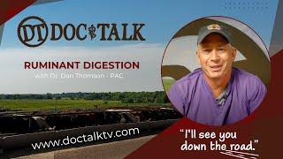 DocTalk Ep 532 - Ruminant Digestion with Dr. Dan Thomson