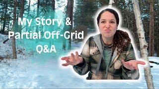 A Peek Into My Life + Partial Off-Grid Q&A!