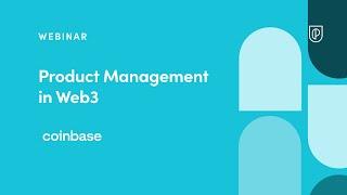 Webinar: Product Management in Web3 by Coinbase Product Leader, Justin Blumenthal