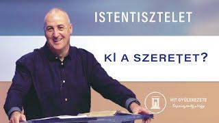 Ki a Szeretet? | Istentisztelet | Hit Gyülekezete Sepsiszentgyörgy | 2024.06.29