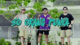 SO ORANG PUNYA -  COCO LENSE X PAMAN DIPAN X ZOOSKY BRASCO ( OFFICIAL MUSIC VIDEO )