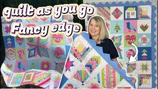 QUILT AS YOU GO: how to add a fancy edge to your quilts - (full-length tutorial)