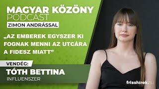 Tóth Bettina: „Az emberek egyszer ki fognak menni az utcára a Fidesz miatt”