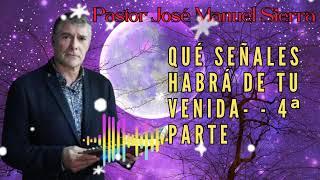 Qué señales habrá de tu venida- - 4ª parte, por el p��������������� José Manuel Sierra