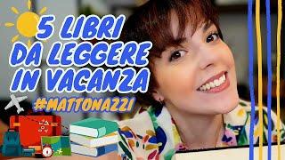 5 libri da leggere in vacanza - Consiglio letture da mettere in valigia! #mattonazzisottolombrellone