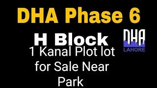 DHA Lahore Phase-6 || Block -H , 1 Kanal Plot for Sale|| Graceland Real Estate