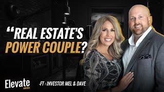 How to Be a Real Estate Power Couple w/ Mel & Dave Dupuis ( EP - 18 )