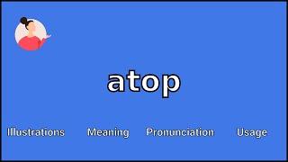 ATOP - Meaning and Pronunciation