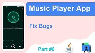 How to Create Music Player App in Android Studio | Fix bugs | Music Player App Tutorial part - 6
