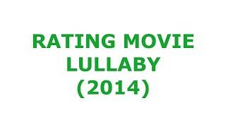 RATING MOVIE — LULLABY (2014)