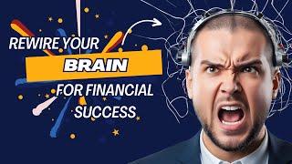 Mind Over Money: Rewire Your Brain for Financial Success! - Daily Dose of Motivation