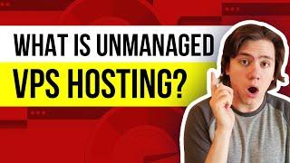 What is Unmanaged VPS Hosting & Recommendations 