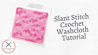 Slant Stitch Crochet Washcloth Pattern ~ Beginner Crochet Tutorial ~ Learn A Crochet Stitch Tutorial