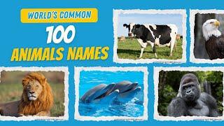 100 Animals for Kids Learning | Learn Animals Names for Kids and Toddlers | Kids English Vocabulary