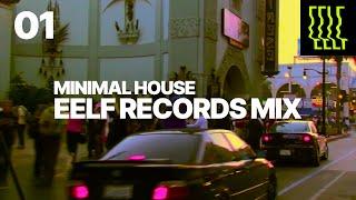 EELF RECORDS MIX | BEST OF MINIMAL HOUSE COLLECTION