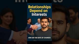 DAY 45 : Relation Depends upon INTEREST #100daysofchanges #millionairemind