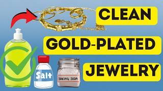 How to Clean Gold Plated Jewelry (Imitation Gold Jewelry or Fashion Jewelry)