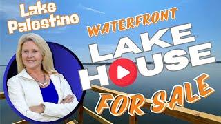 Lake Palestine Waterfront House For Sale!