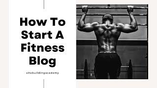 How To Start A Fitness Blog