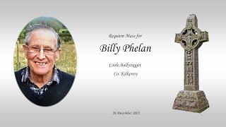 Requiem Mass for Billy Phelan, Coole, Ballyragget, Kilkenny. 26th December 2022