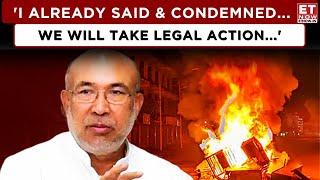 ET Now | Manipur Unrest: CM Biren Singh On Attack On Residences Of Minister & MLAs | What He Says?