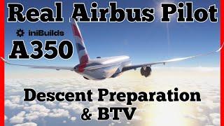 iniBuilds A350 Tutorial: Descent Preparation & BTV | Real Airbus Pilot Guide