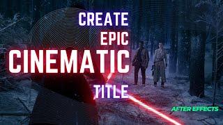 CREATE CINEMATIC TITLES : FROM SIMPLE TO COMPLEX IN AFTER EFFECTS