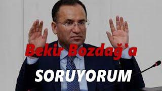 HUKUK GÜNDEM/ BEKİR BOZDAĞ'A SORUYORUM