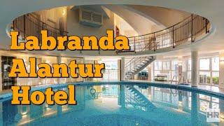 LABRANDA ALANTUR HOTEL 5 * Alanya, Turkey 