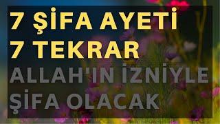 7 Şifa Ayeti 7 Tekrar - Şifa Bulacaksınız