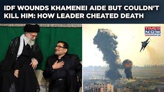 Israel VS Iran: IDF Severely Wounds Khameni's Aide But Missed Killing Him| How Leader Cheated Death