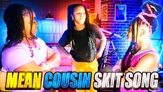 MEAN COUSIN SKIT SONG | LANI LOVE | KANYLAH K | MY MY TOO LIT